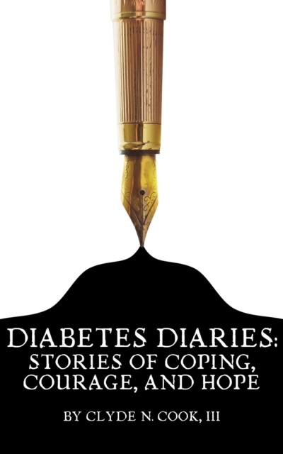 Diabetes Diaries: Stories of Coping, Courage, and Hope