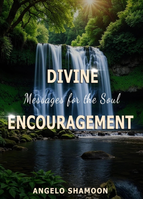 Divine Encouragement: Messages for the Soul