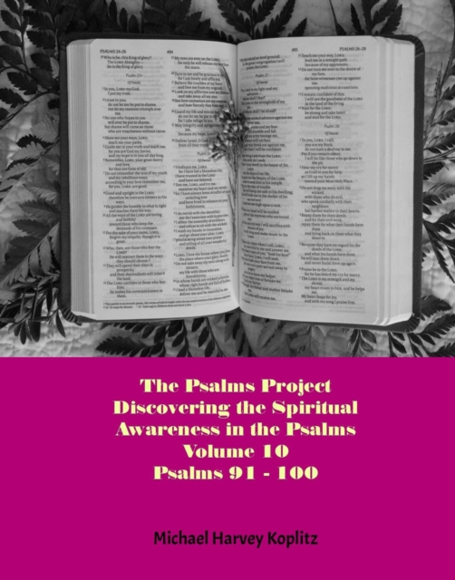 Psalms Project Volume Ten - Discovering the Spiritual World through the Psalms - Psalm 91-100