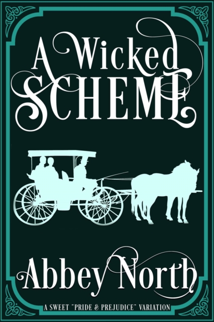 Wicked Scheme: A Mystery Romance &quote;Pride & Prejudice&quote; Variation