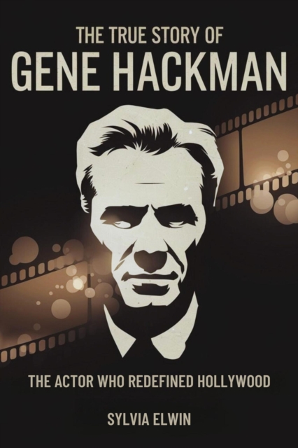 True Story Of Gene Hackman