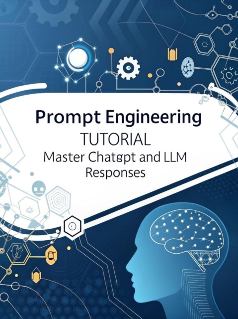 Prompt Engineering Tutorial - Master ChatGPT and LLM Responses
