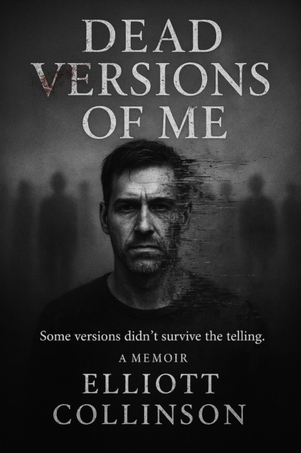 Dead Versions Of Me - Some versions didn't survive the telling.