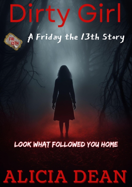 Dirty Girl (A Friday the 13th Story #7)
