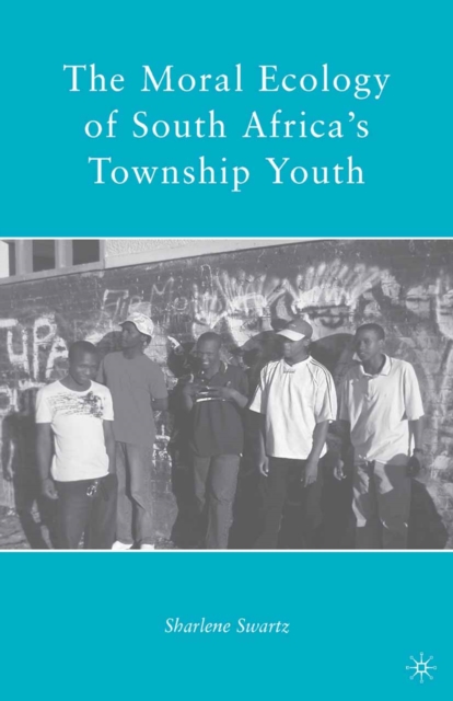 Moral Ecology of South Africa's Township Youth