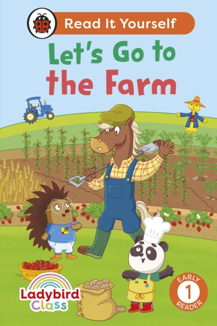 Ladybird Class - Let s Go to the Farm:  Read It Yourself - Level 1 Early Reader