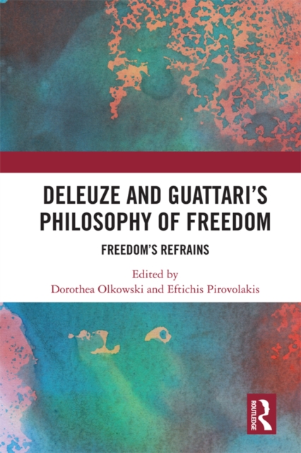 Deleuze and Guattari's Philosophy of Freedom