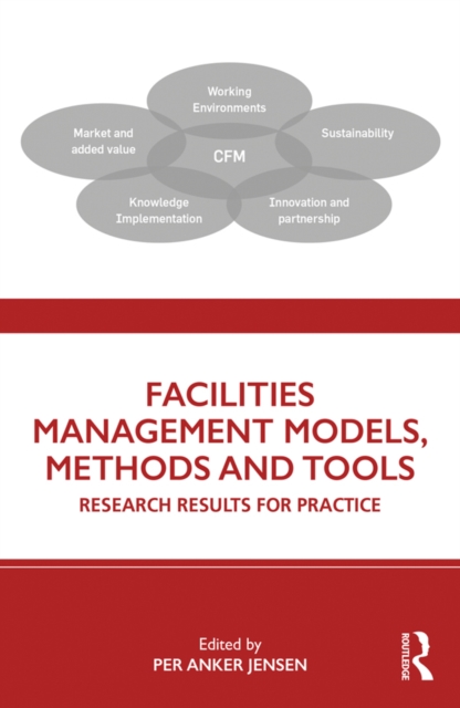 Facilities Management Models, Methods and Tools