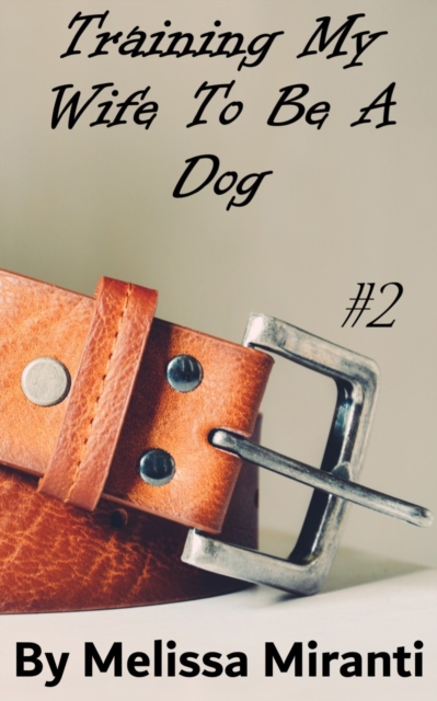 Training My Wife To Be A Dog 2