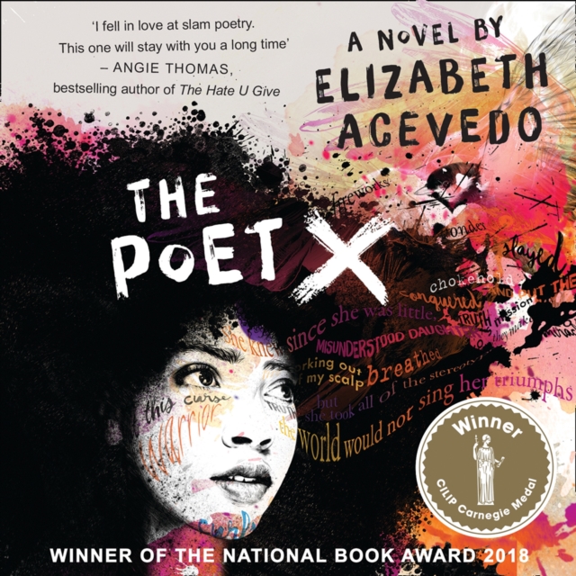 Poet X - WINNER OF THE CILIP CARNEGIE MEDAL 2019