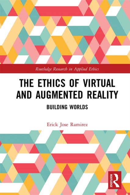 Ethics of Virtual and Augmented Reality