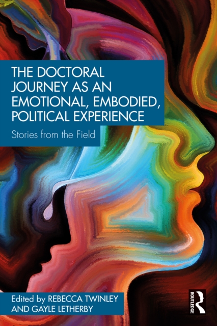 Doctoral Journey as an Emotional, Embodied, Political Experience