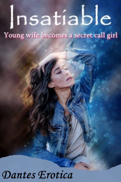 Insatiable: Young Wife Becomes a Secret Call Girl