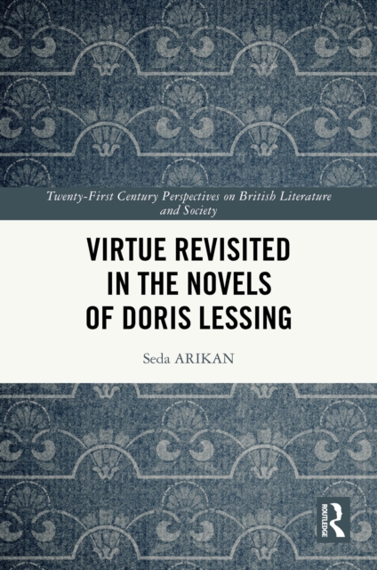 Virtue Revisited in the Novels of Doris Lessing