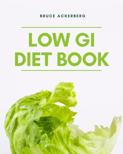 Low GI Diet Book: A Beginner's Step-by-Step Guide for Managing Weight