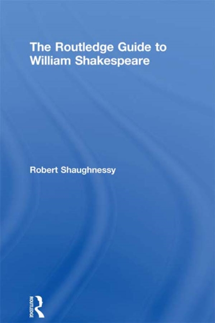 Routledge Guide to William Shakespeare
