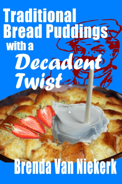 Traditional Bread Puddings With A Decadent Twist