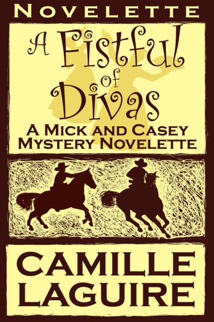 Fistful of Divas, a Mick and Casey McKee Mystery Novelette
