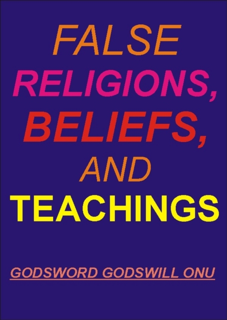 False Religions, Beliefs, and Teachings