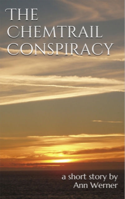 Chemtrail Conspiracy: A Short Story