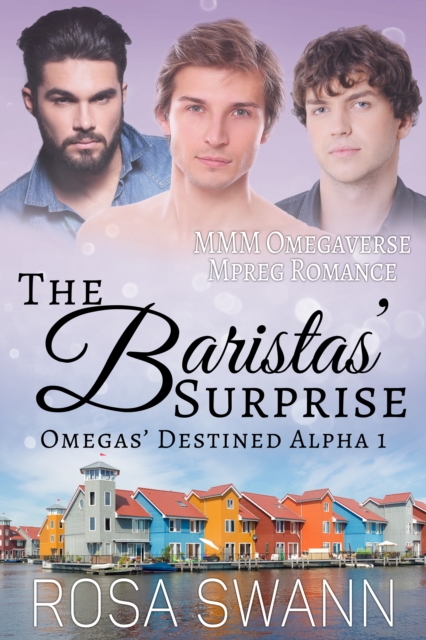 Baristas' Surprise (Omegas' Destined Alpha 1): MMM Omegaverse Mpreg Romance