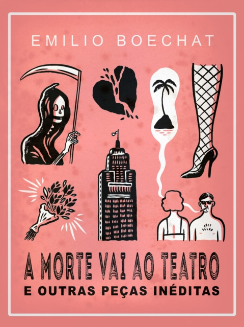 Morte Vai Ao Teatro E Outras Pecas Ineditas