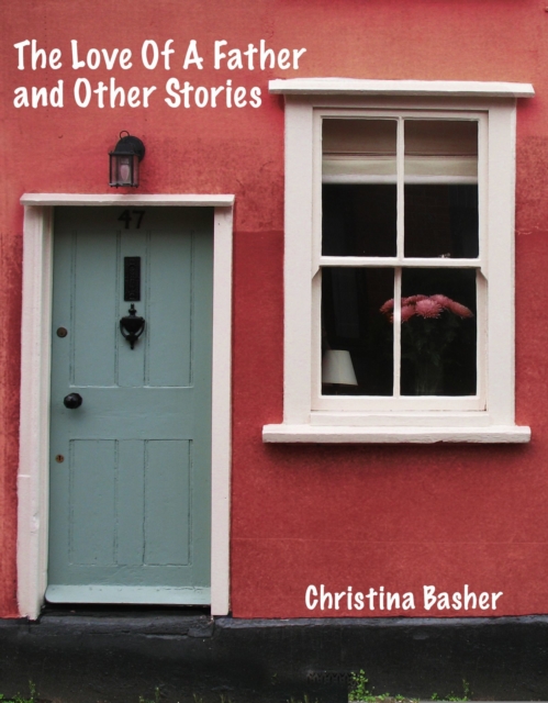Love Of A Father and Other Stories