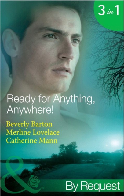 Ready for Anything, Anywhere!: His Only Obsession / Stranded with a Spy / Awaken to Danger (Mills & Boon By Request)
