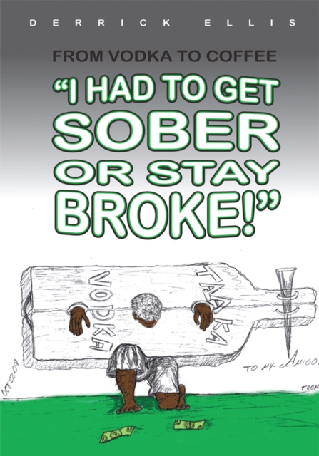 From Vodka to Coffee: I Had to Get Sober or Stay Broke