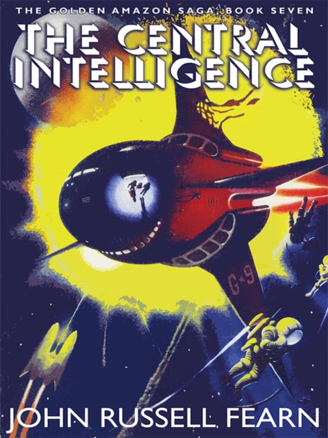 Central Intelligence: The Golden Amazon Saga, Book Seven