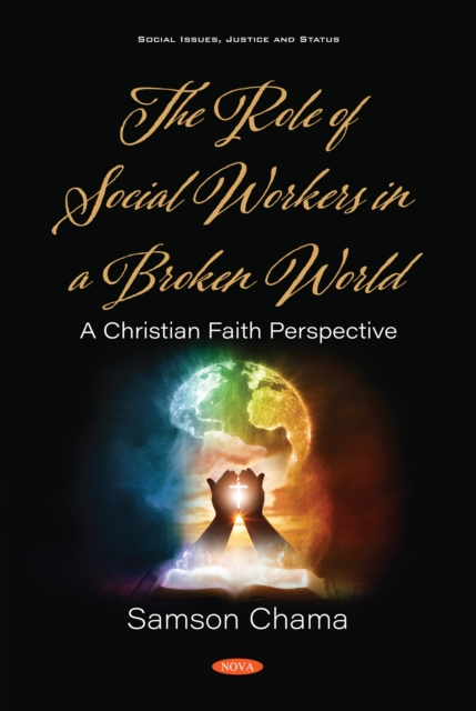 Role of Social Workers in a Broken World: A Christian Faith Perspective