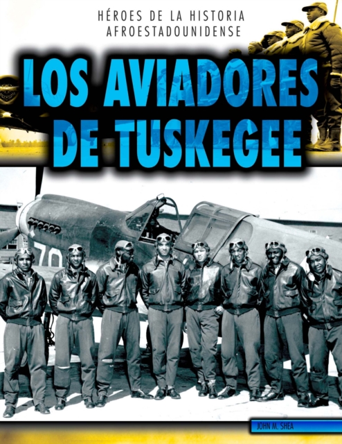 Los aviadores de Tuskegee (The Tuskegee Airmen)