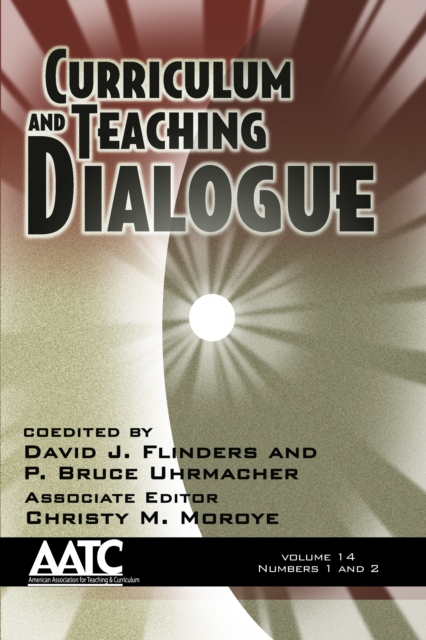 Curriculum and Teaching Dialogue Vol 14 Issue 1 & 2