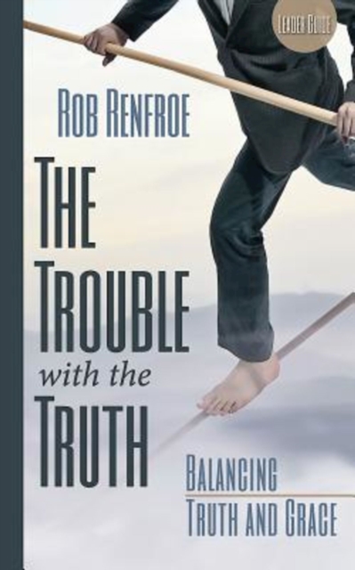Trouble with the Truth Leader Guide