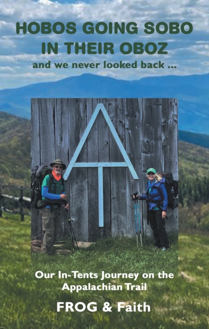 Hobos Going Sobo in Their Oboz and We Never Looked Back ...