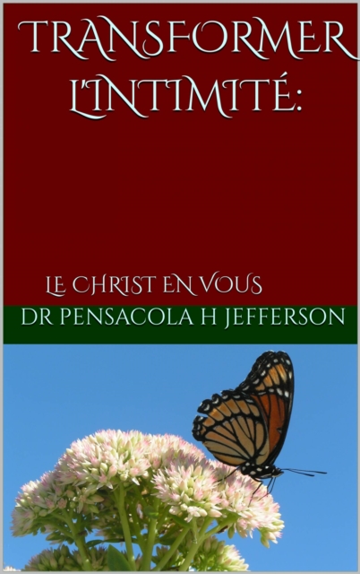 Transformer L'intimitÉ - Le Christ en VOUS