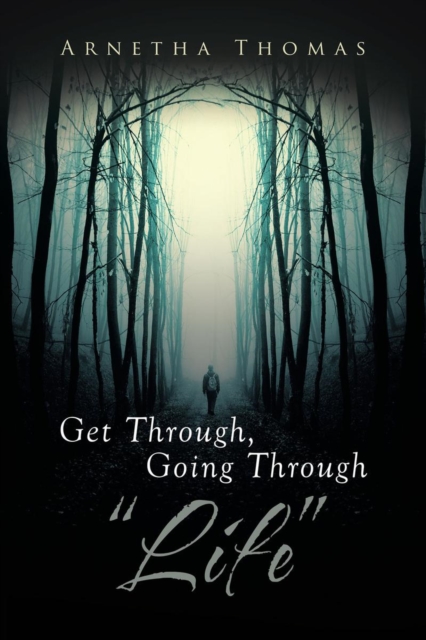 Get Through, Going through "e;Life"e;