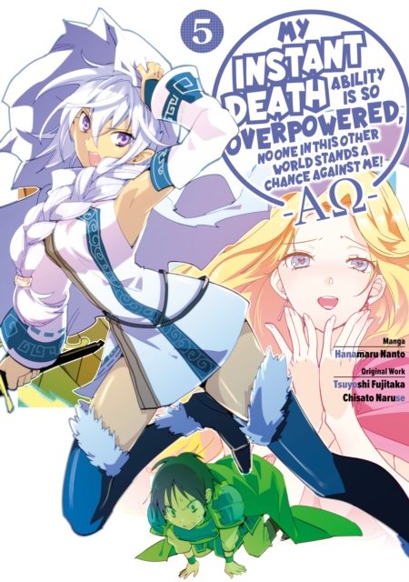 My Instant Death Ability is So Overpowered, No One in This Other World Stands a Chance Against Me! A Volume 5