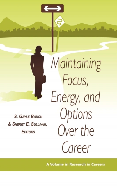 Maintaining Focus, Energy, and Options Over the Career