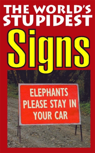 World's Stupidest Signs