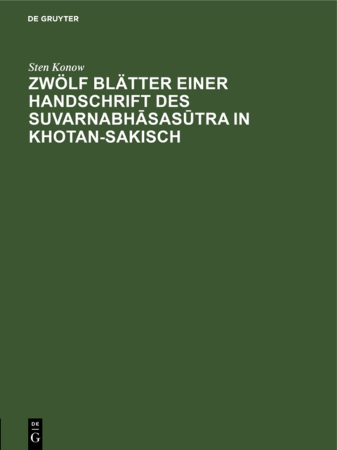 Zwolf Blatter einer Handschrift des Suvarnabhasasutra in Khotan-Sakisch
