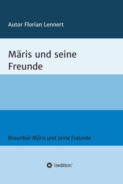 Braunbär Märis und seine Freunde