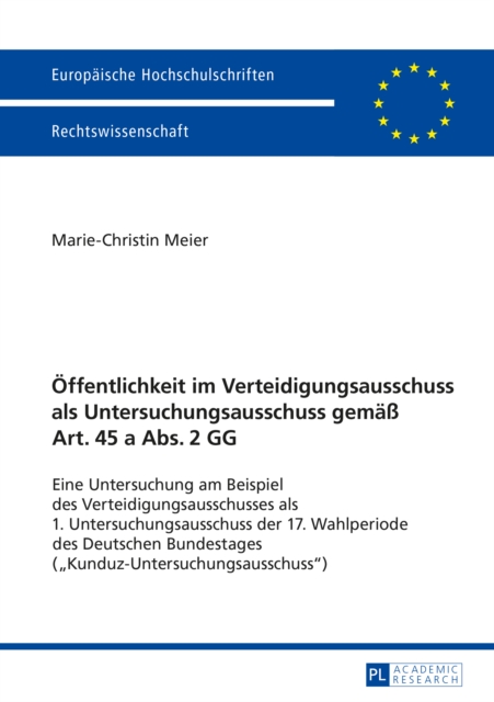 Oeffentlichkeit im Verteidigungsausschuss als Untersuchungsausschuss gemaeß Art. 45 a Abs. 2 GG
