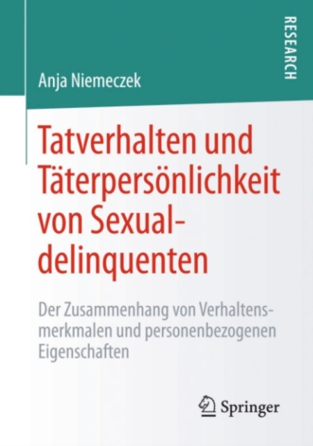 Tatverhalten und Täterpersönlichkeit von Sexualdelinquenten