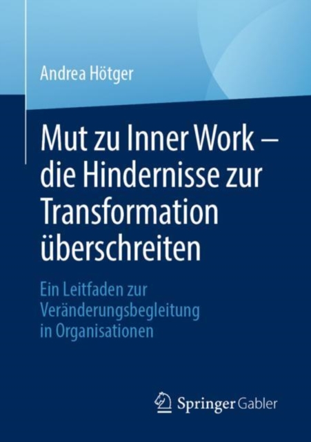 Mut zu Inner Work – die Hindernisse zur Transformation überschreiten