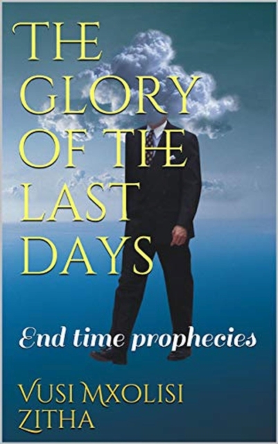 glory of the last days
