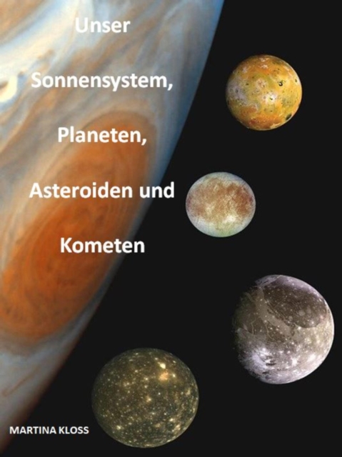 Unser Sonnensystem, Planeten, Asteroiden und Kometen