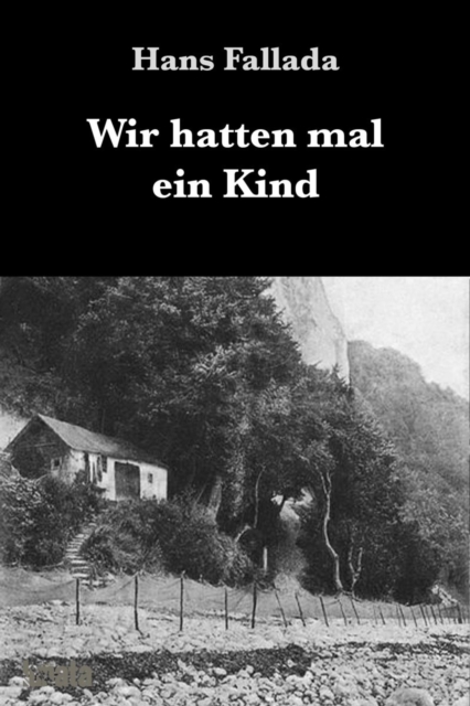 Wir hatten mal ein Kind