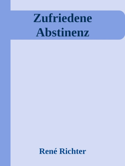 Zufriedene Abstinenz