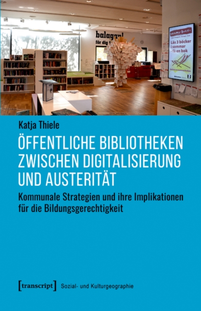 Öffentliche Bibliotheken zwischen Digitalisierung und Austerität